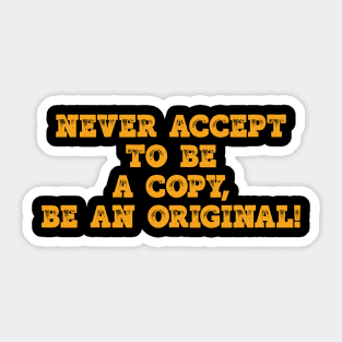 Be an Original Sticker